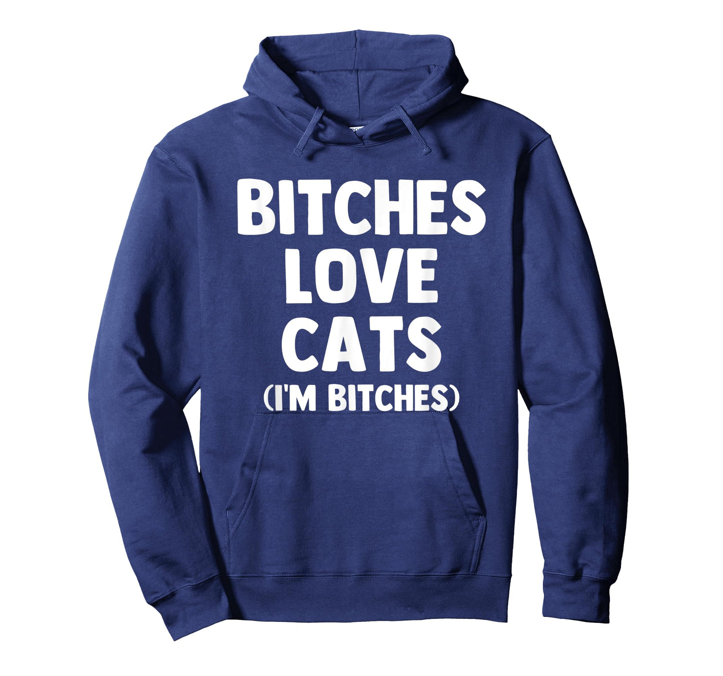 Bitches Love Cats (I'm Bitches) - Funny Cat Owner Cute Cat Men Women T-Shirt