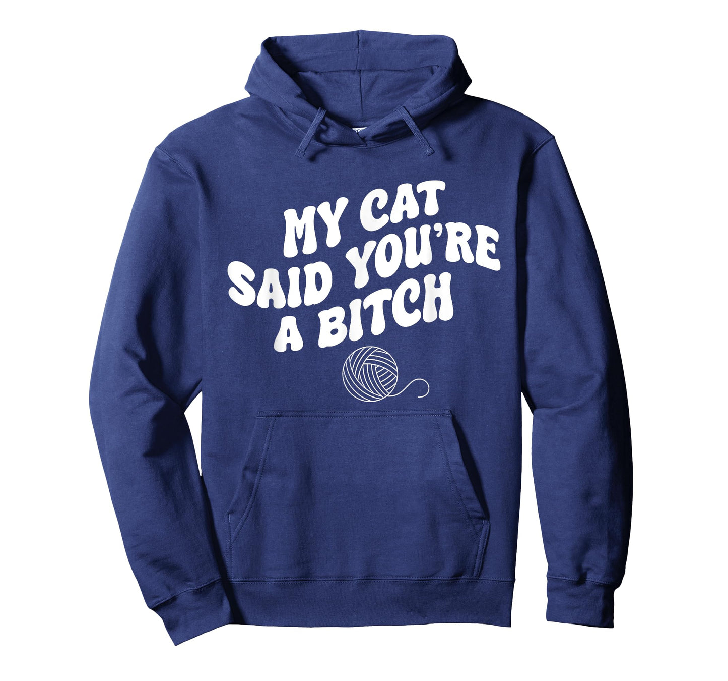 My Cat Said You're A B@@ch Funny Humor T-Shirt for Men Women