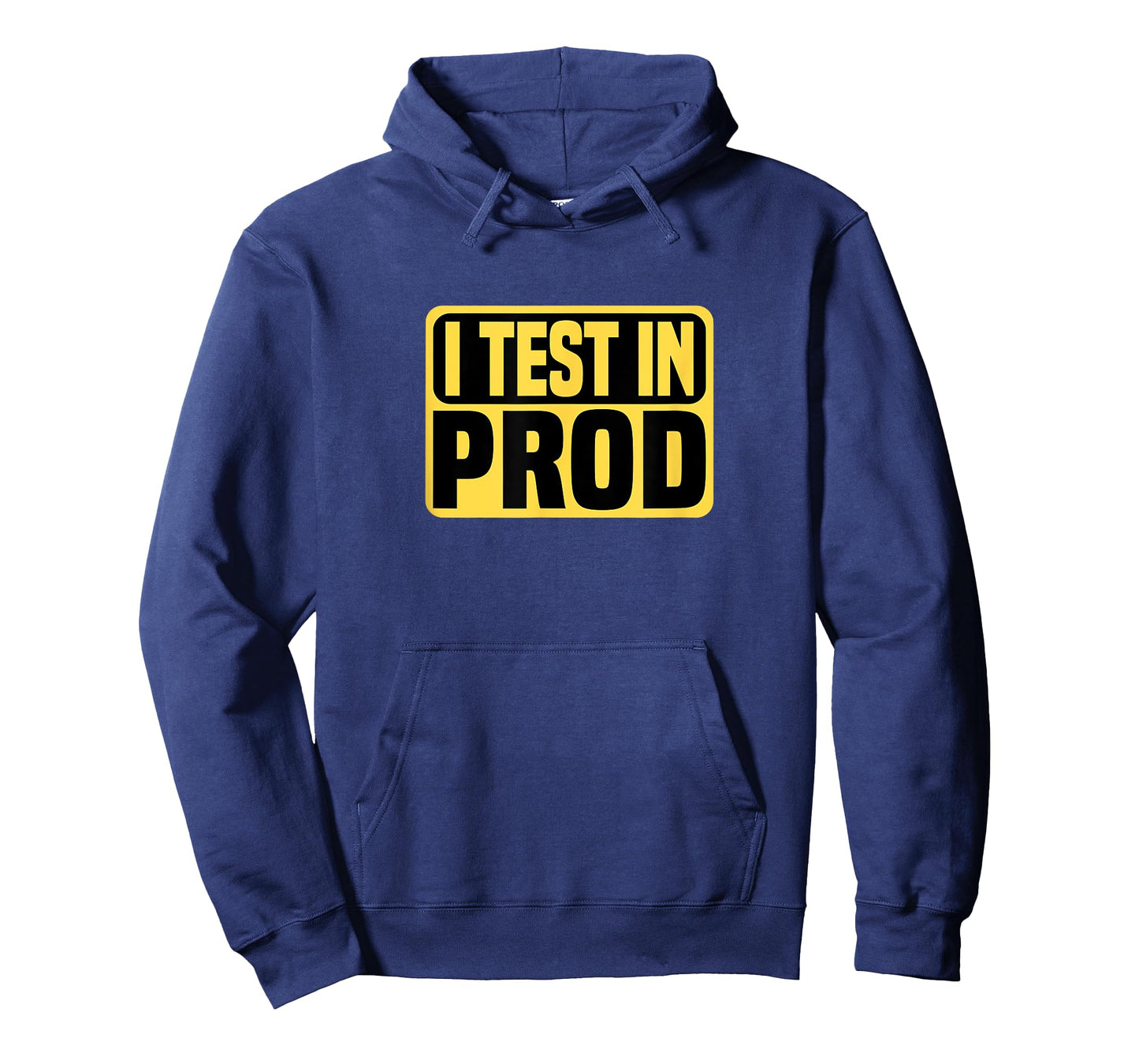 I Test in Prod T-Shirt