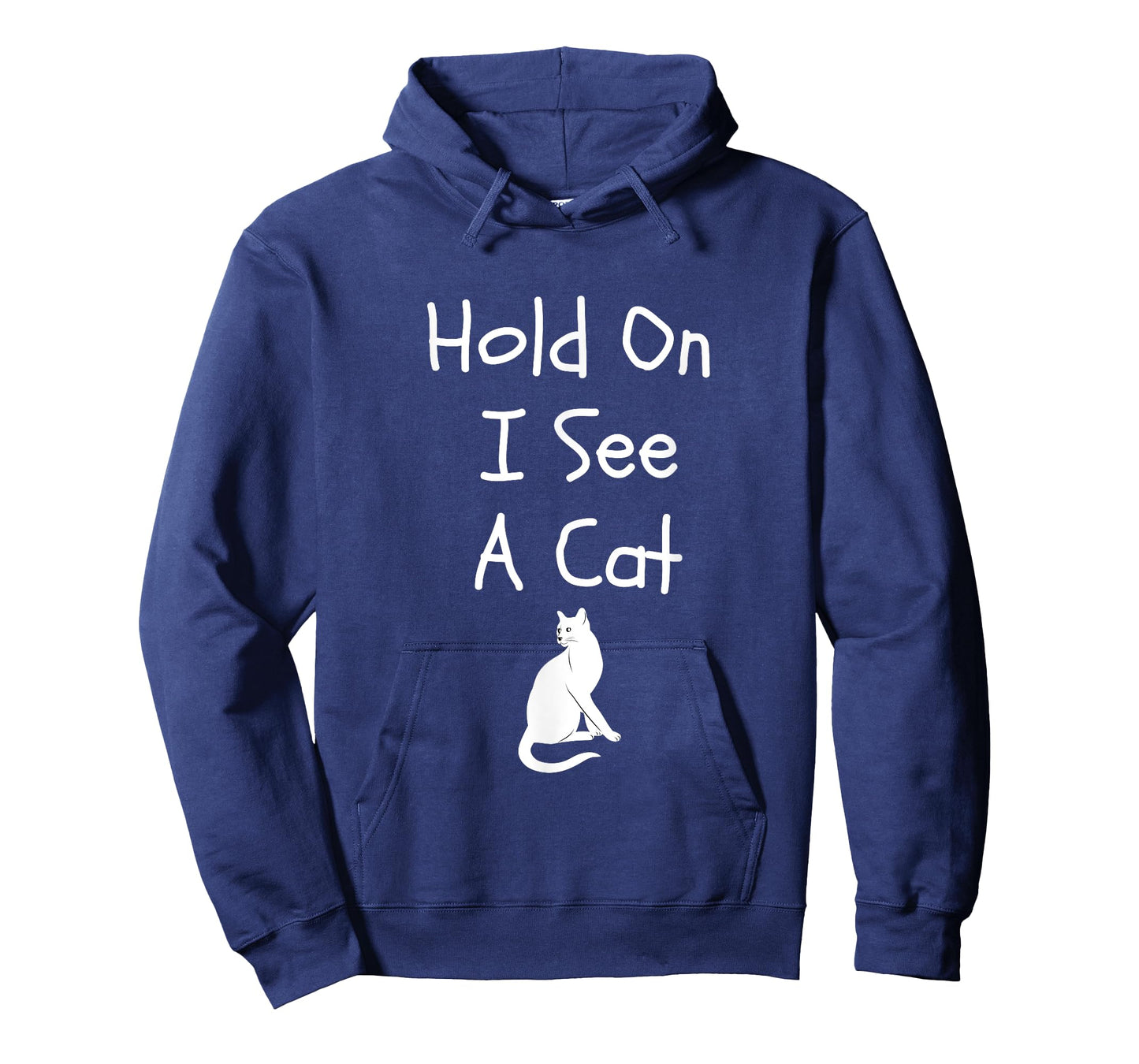 Hold On I See A Cat Funny Cute Cat For Kitten Lovers T-Shirt