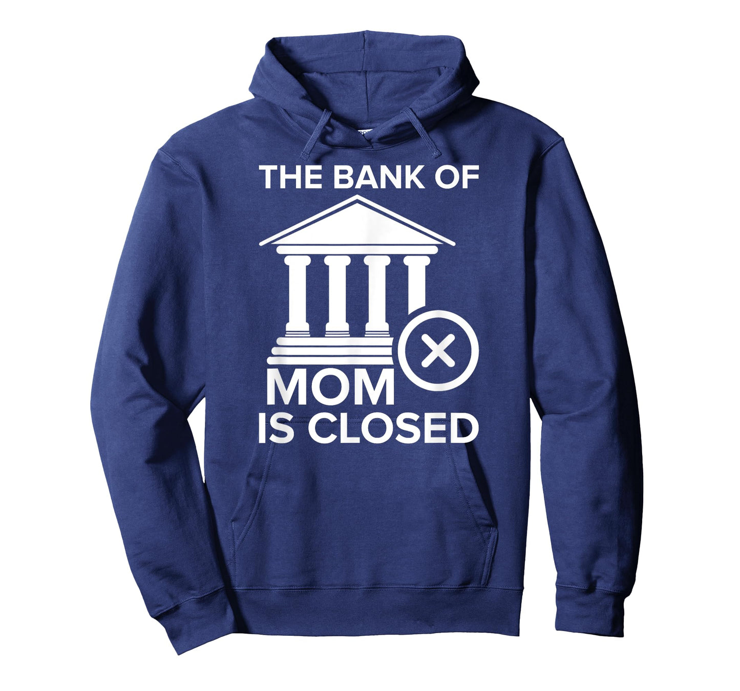 Bank of Mom Is Closed Funny T-Shirt T-Shirt