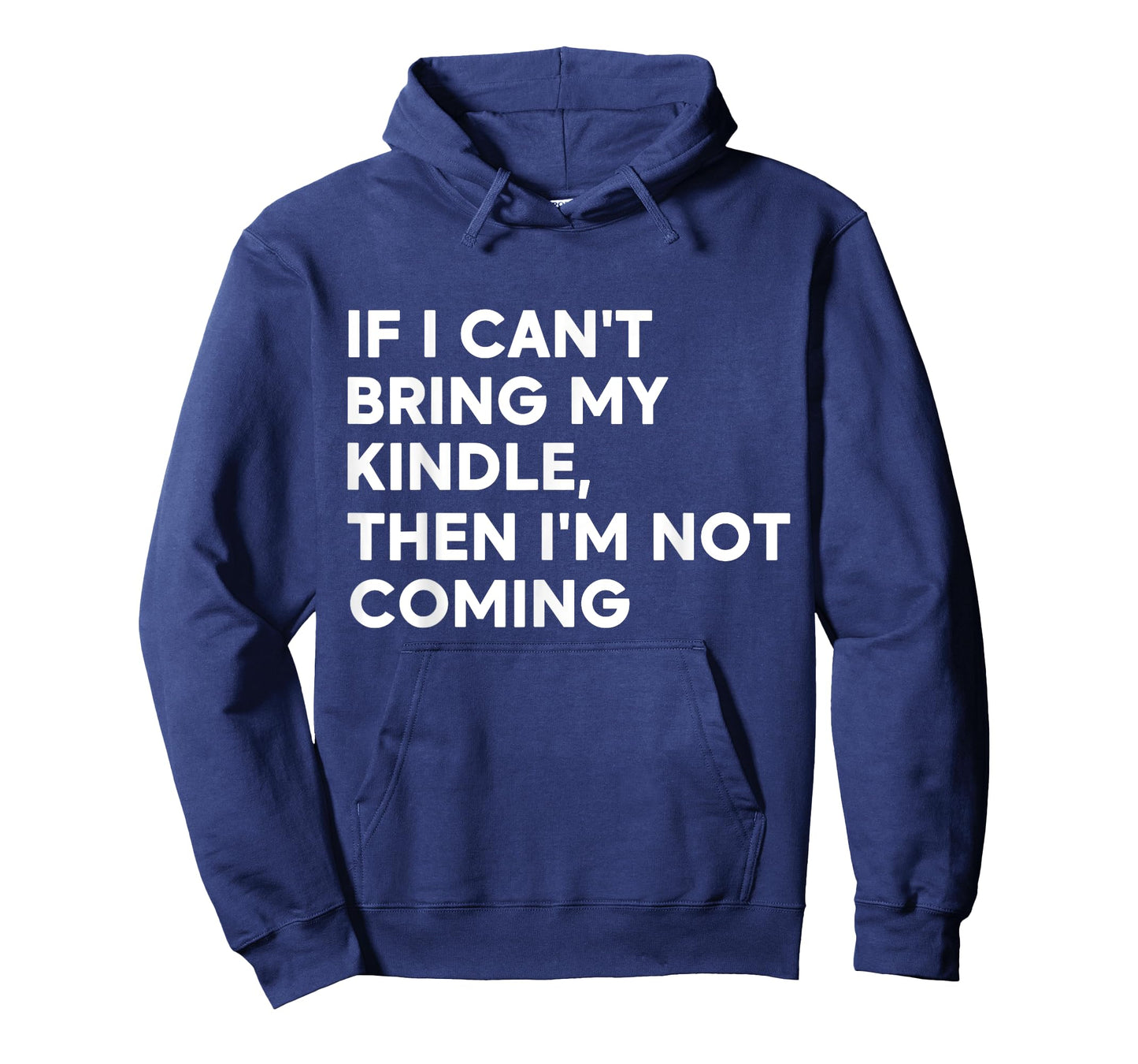 If I Can't Bring My Kindle, Then I'm Not Coming T-Shirt