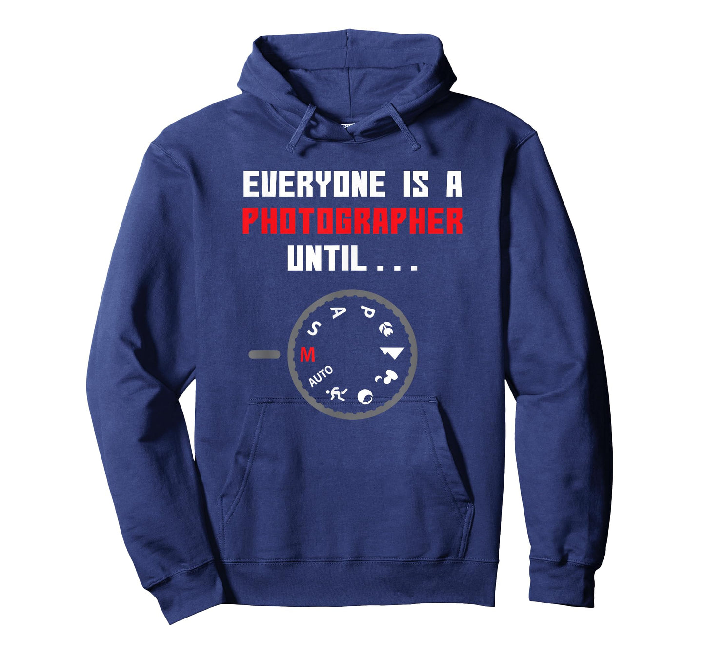 Everyone is a Photographer Until Funny Photography Gift T-Shirt Small