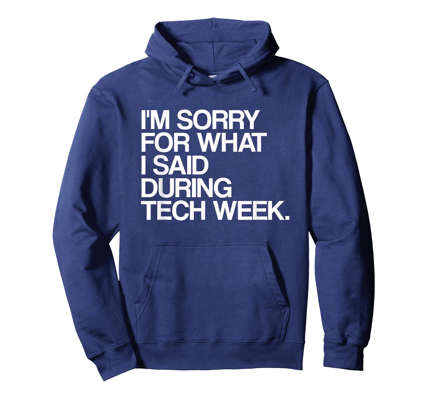 I'm Sorry for What I Said During Tech Week Theatre T-Shirt