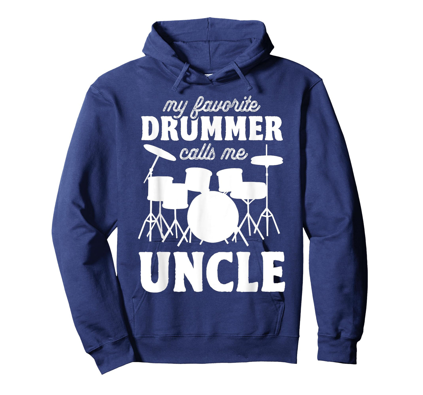 My Favorite Drummer Calls Me Uncle - Funny Drums Uncle T-Shirt