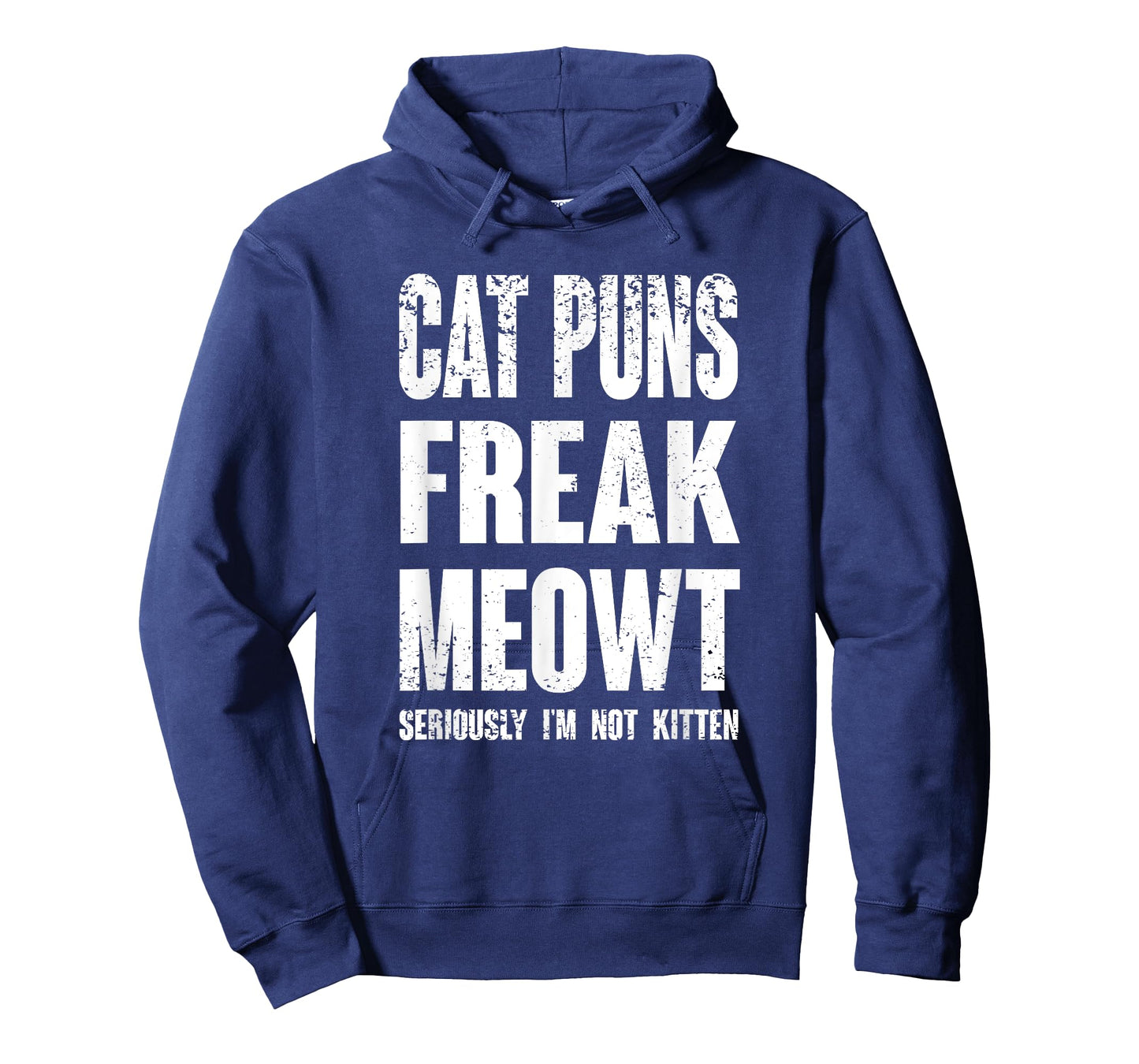 Cat Puns Freak Meowt - Seriously I'm Not Kitten Funny Cat T-Shirt for Men Women Girls Kids