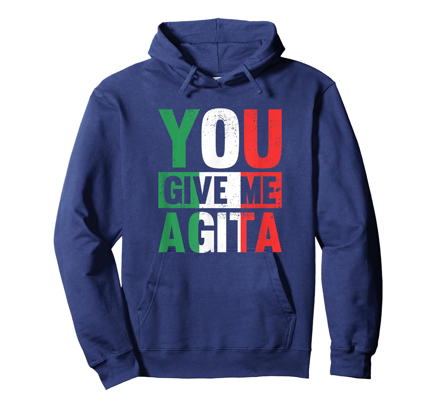 You give me Agita - Funny Italian Saying T-Shirt