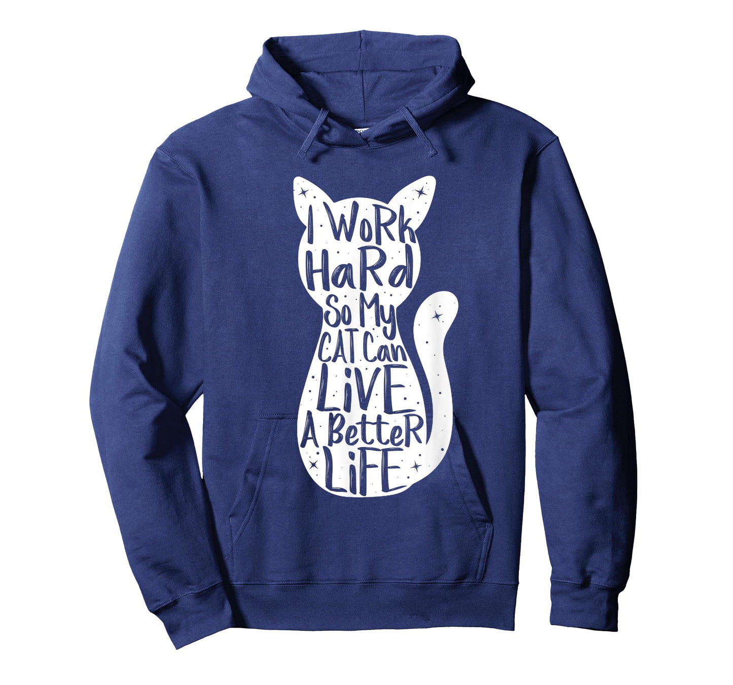 I Work Hard So My Cat Can Have A Better Life Shirt Fun Gift T-Shirt for Men Women