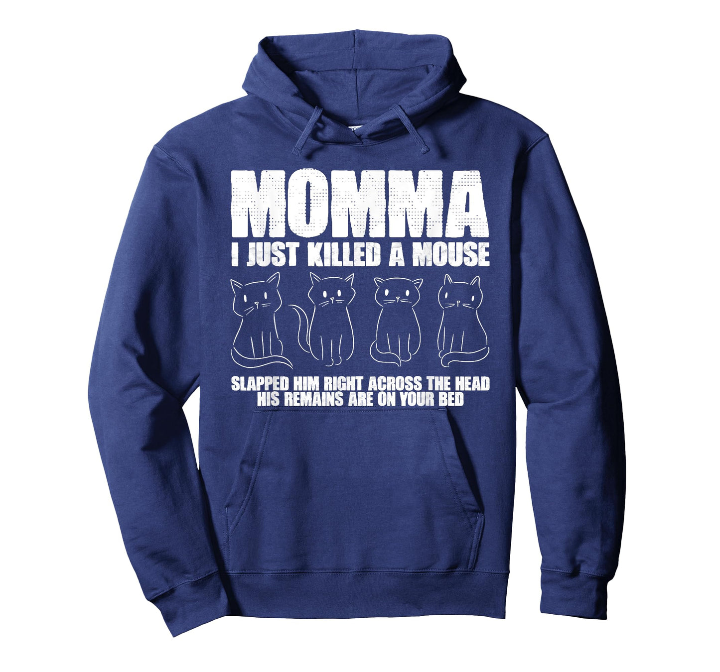 Momma I Just Killed Mouse Pet Cat Owner Men Women T-Shirt