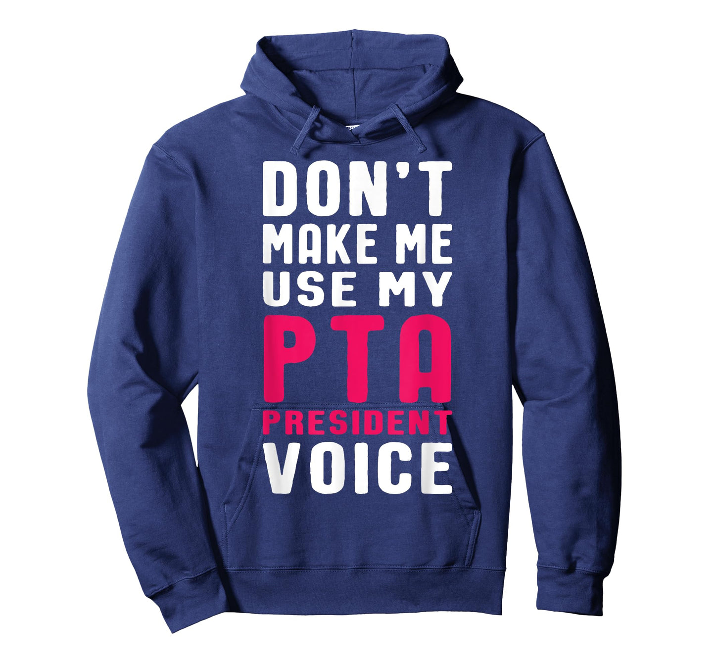 Funny PTA President Voice Quote for School Mothers and Moms T-Shirt