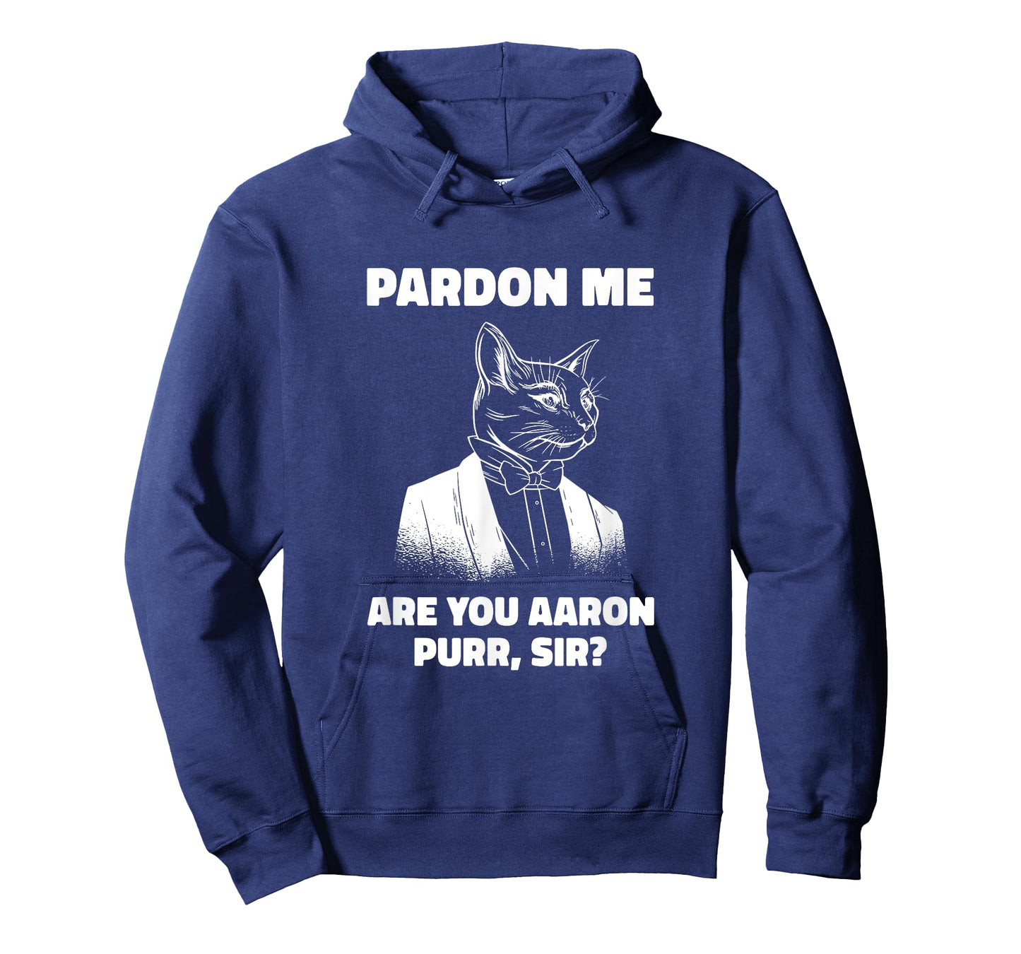 Pardon Me Are You Aaron Purr Sir Cat Lover Cat Owner Pet Men Women T-Shirt