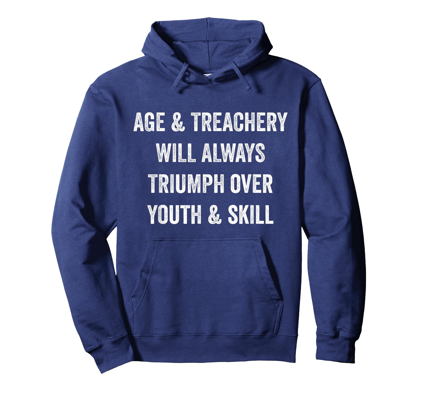 Age and Treachery Will Always Triumph Over Youth and Skill T-Shirt