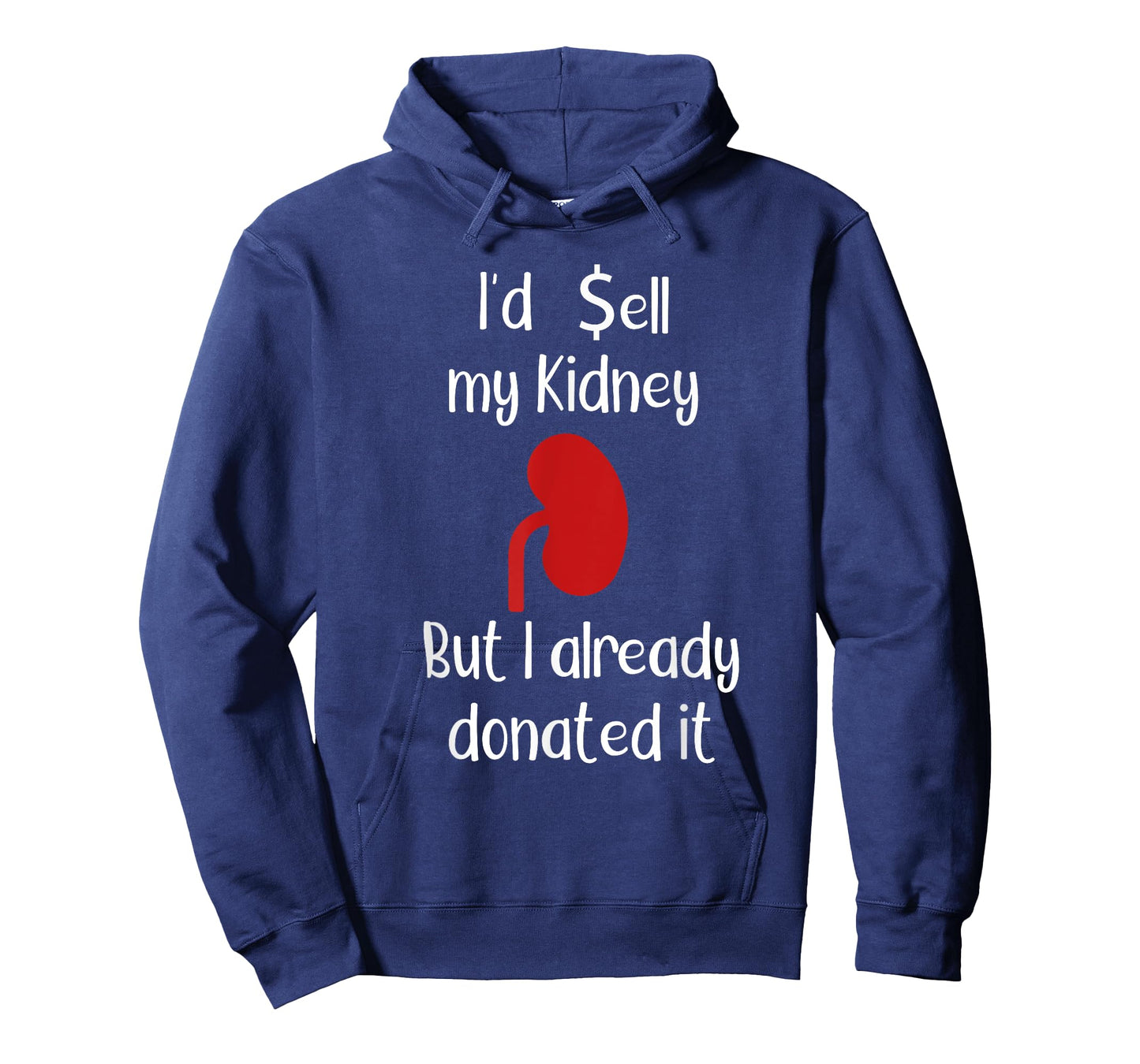 Comedy I'd sell my Kidney but I already donated it donor tee