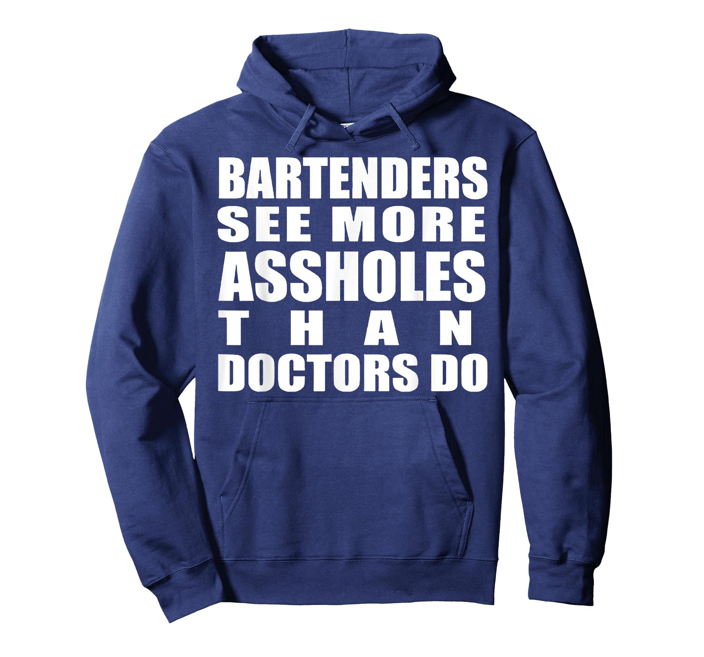 Bartenders See More Assholes Than Doctors Do Funny Bar Shirt