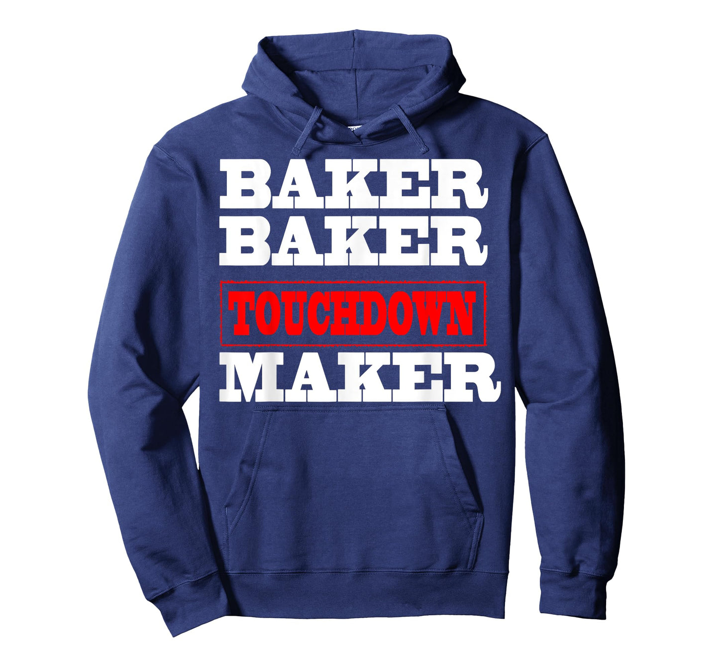 Baker baker touchdown maker tshirt Football Gift T-Shirt