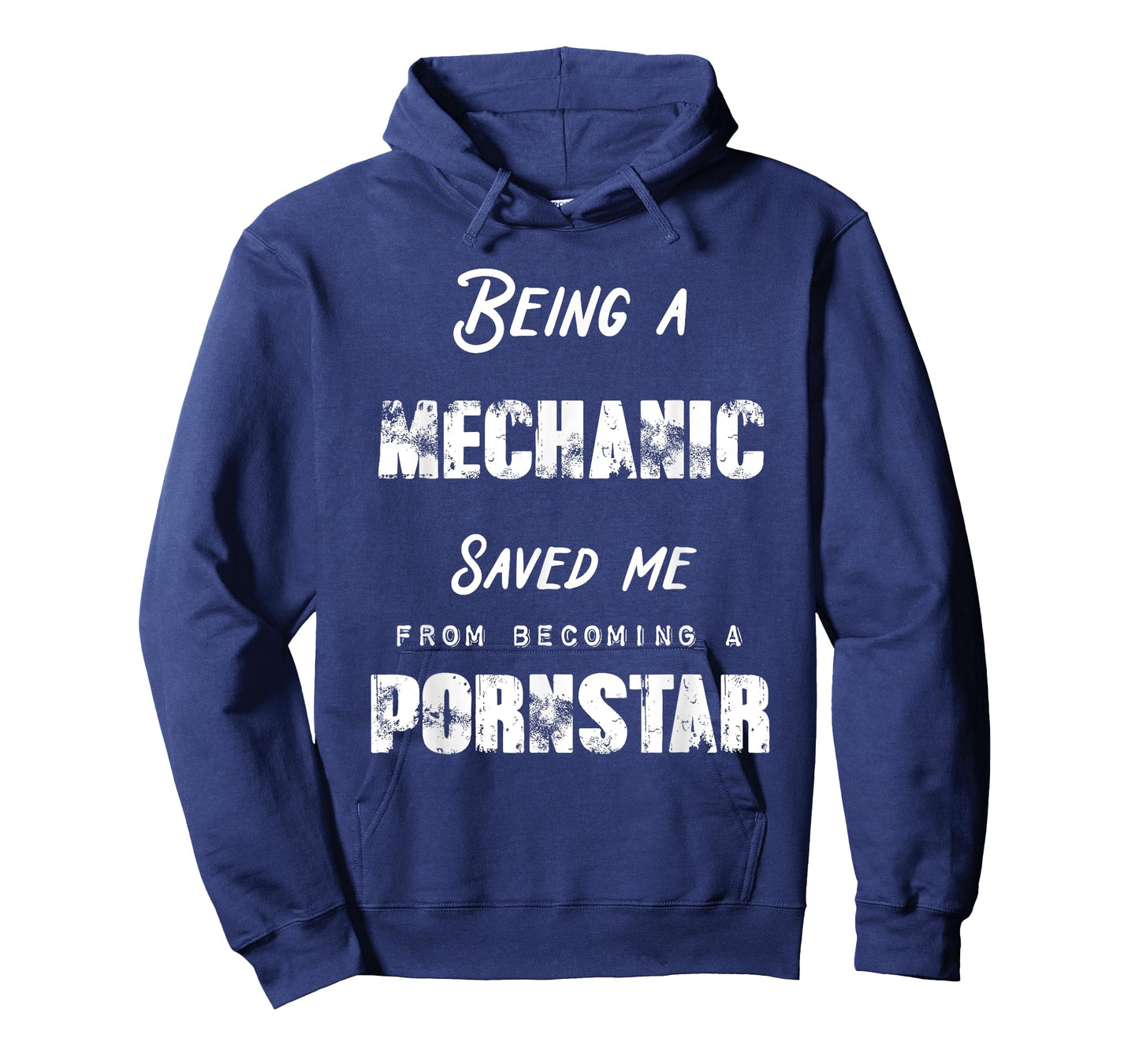 Funny Being A Mechanic Saved Me From Becoming a Pornstar T-Shirt