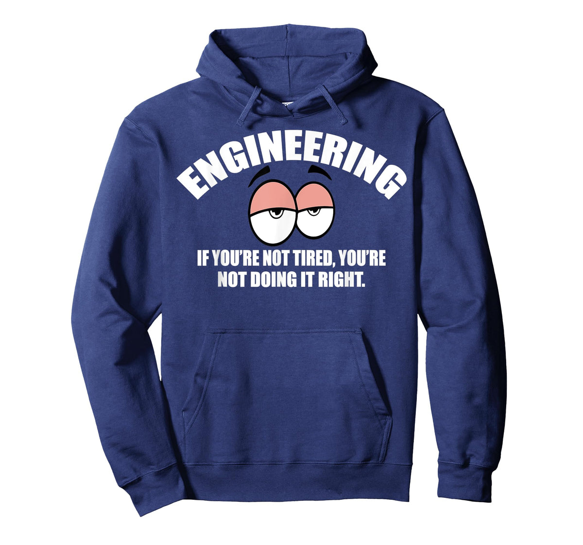 Engineering - If You're Not Tired, You're Not Doing It Right T-Shirt