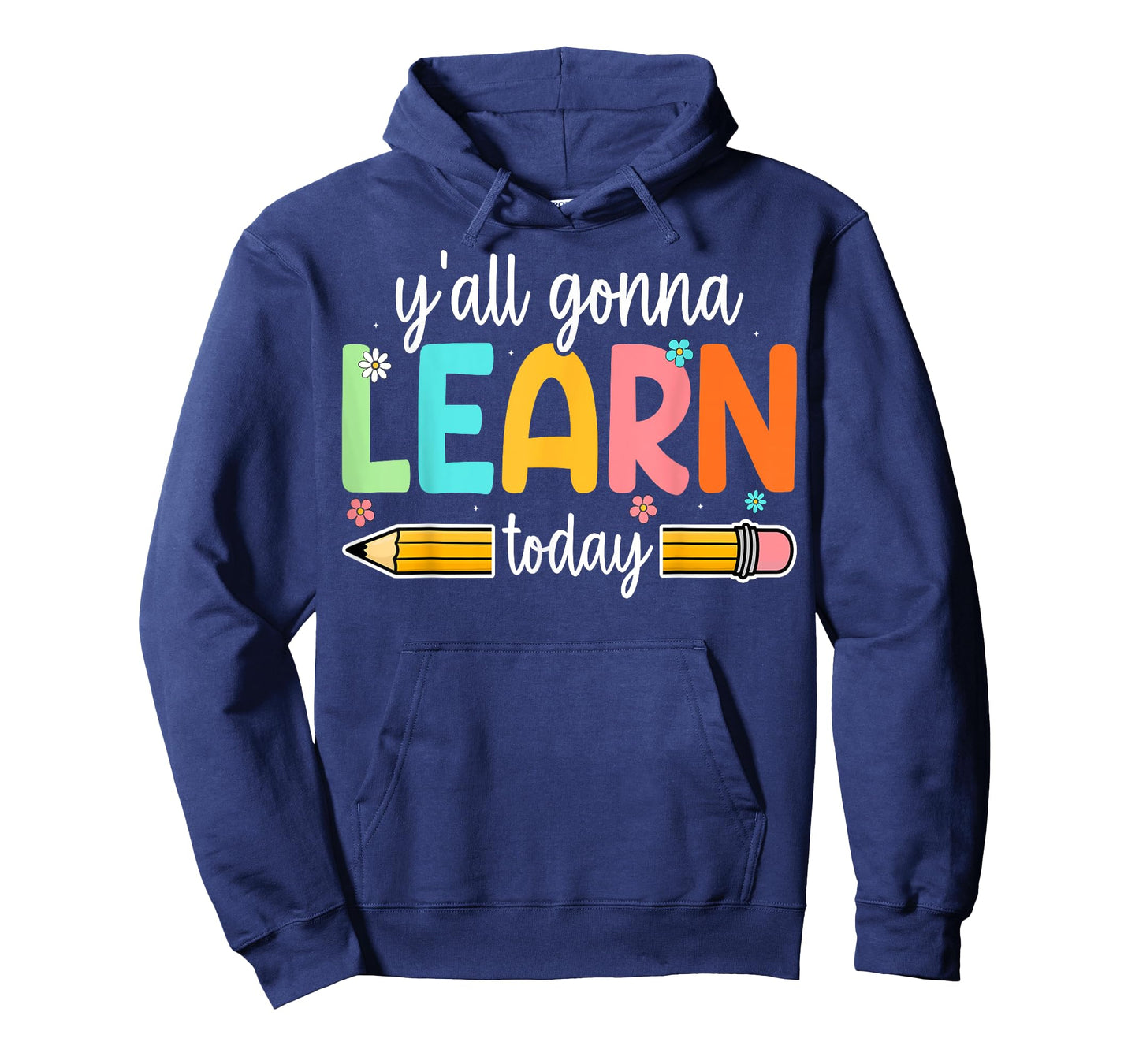 Y'all Gonna Learn Today - Testing Day Teacher Student T-Shirt
