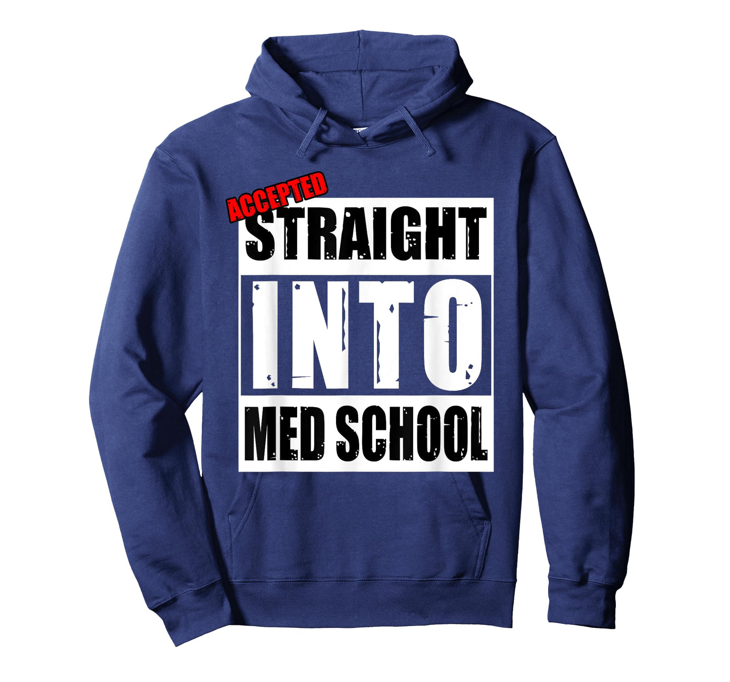 Accepted Straight Into Med School Funny T-Shirt