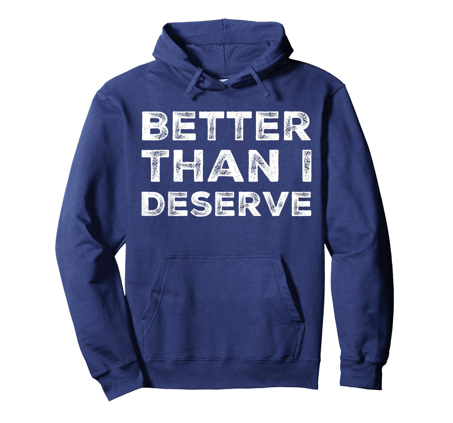 Better Than I Deserve Debt Free T-Shirt