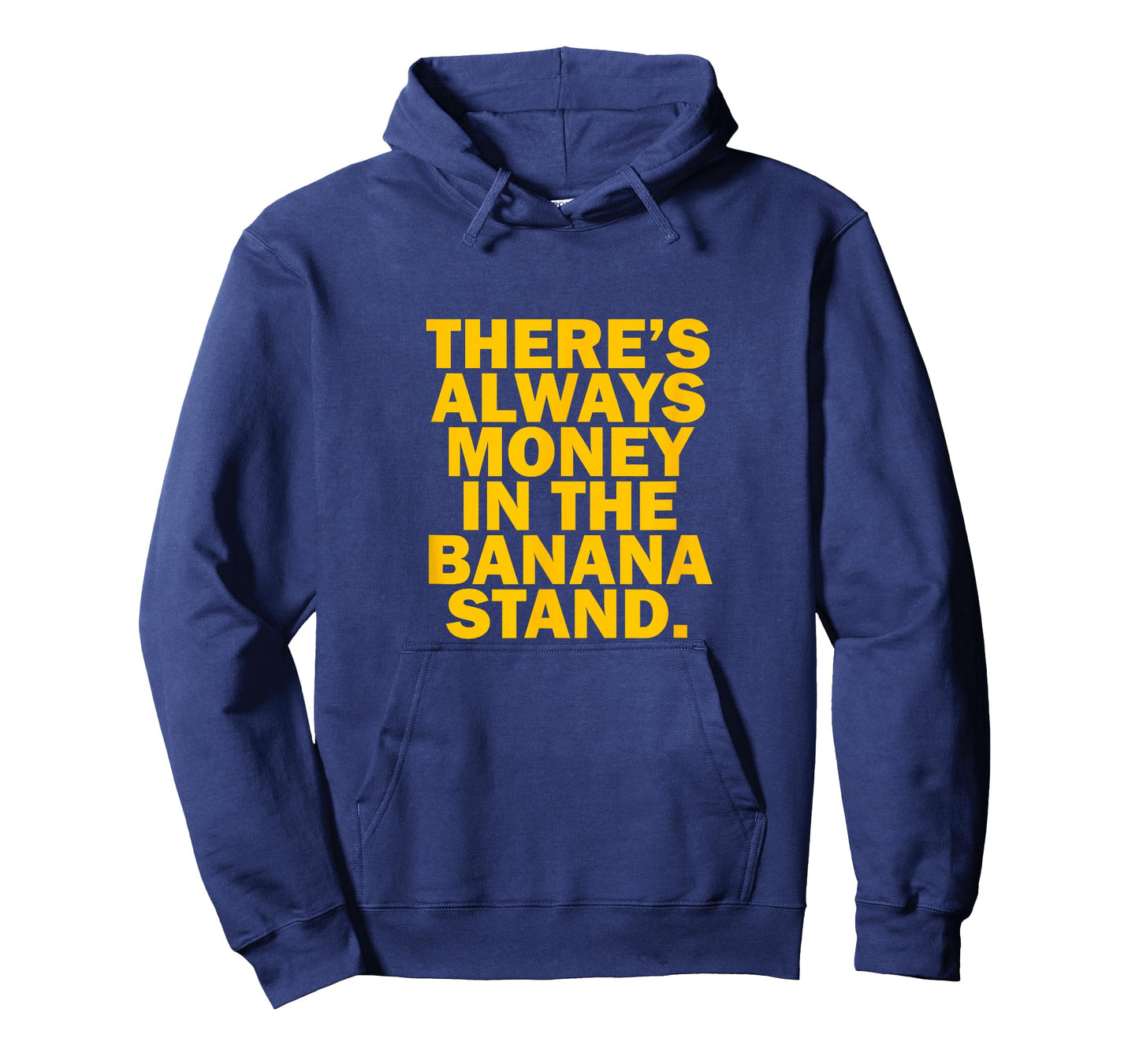 There's Always Money in The Banana Stand T-Shirt T-Shirt