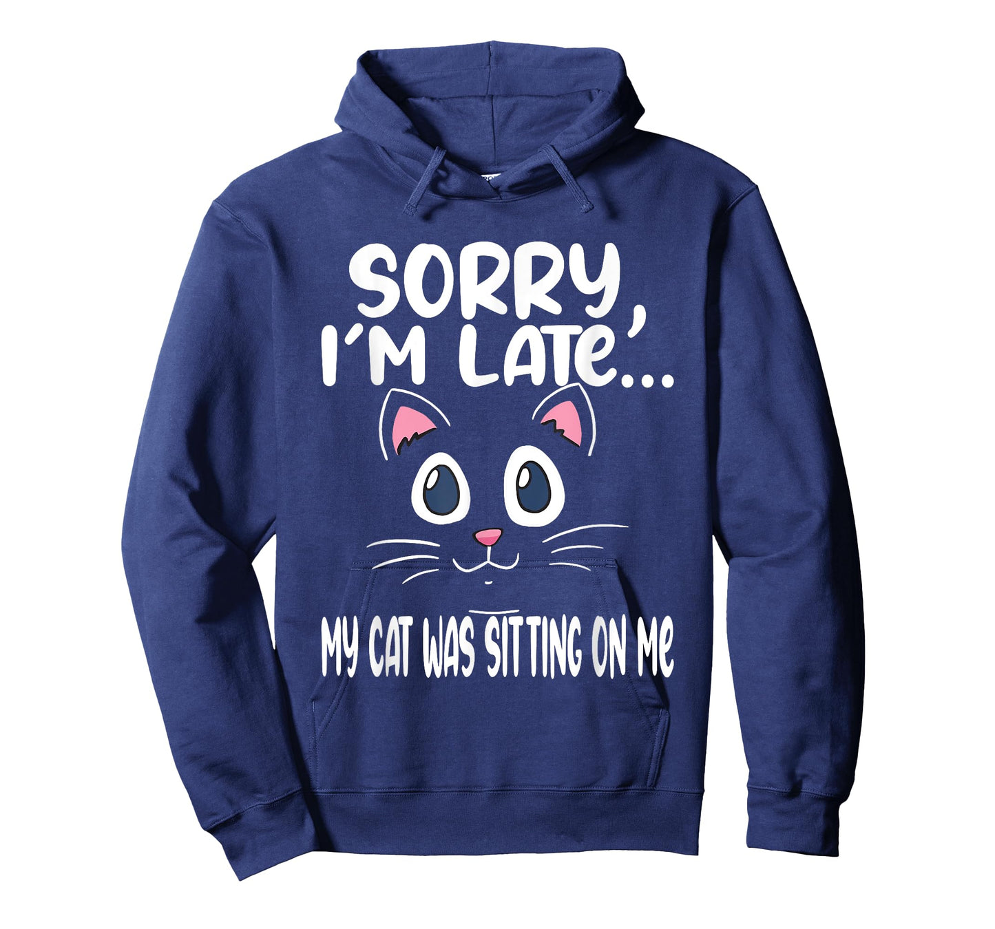Sorry i'm late my cat was sitting on me - Cute Cat Men Women T-Shirt