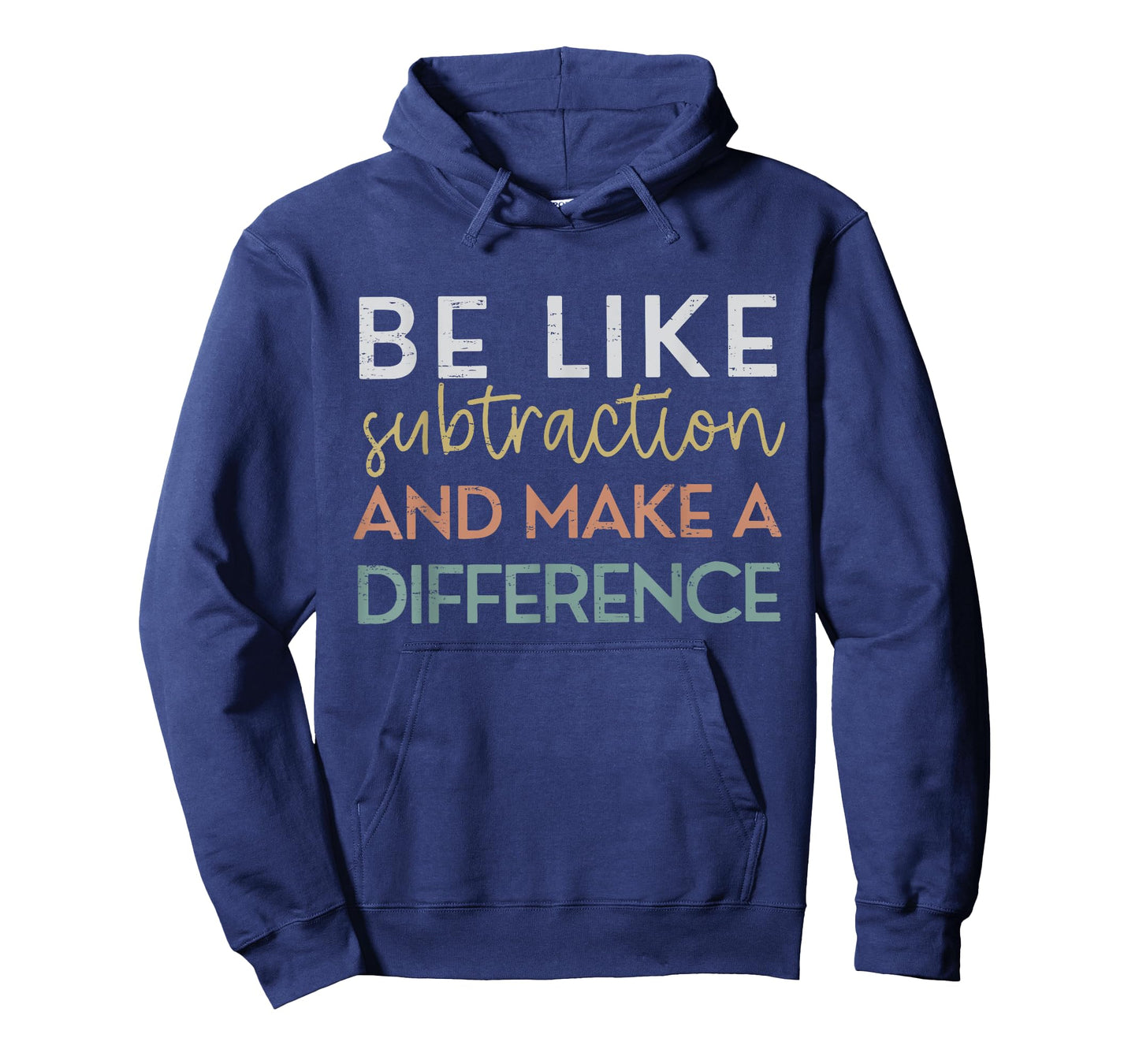 Be Like Subtraction And Make A Difference Funny Math Teacher T-Shirt