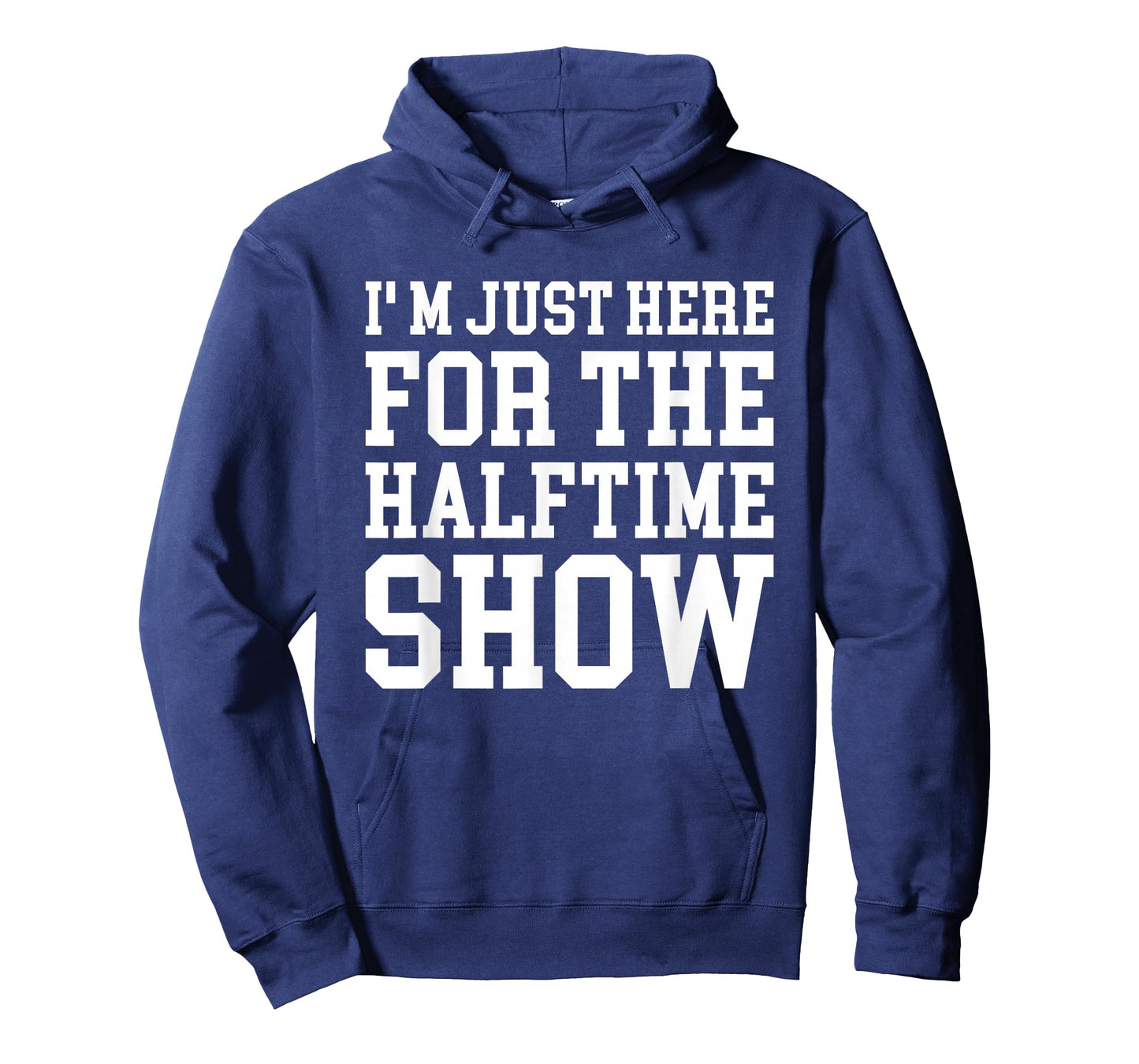 I'm Just Here For The Halftime Show T-Shirt
