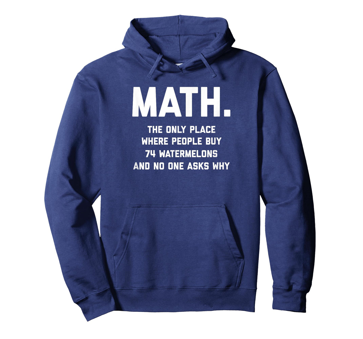 Math. The Only Place Where People Buy 74 Watermelons T-Shirt T-Shirt