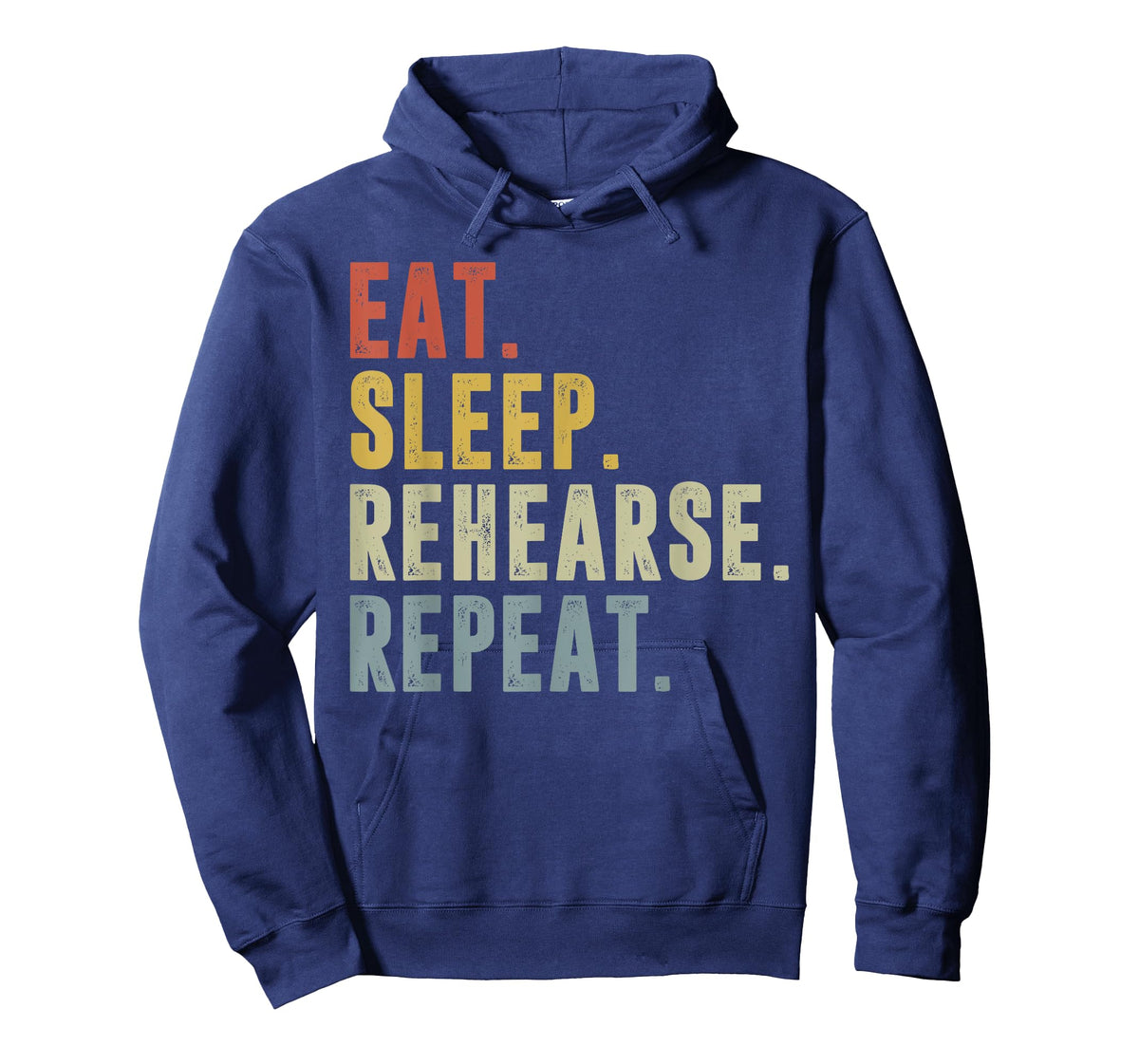 Eat Sleep Rehearse Repeat Funny Rehearsal Theatre Performer T-Shirt