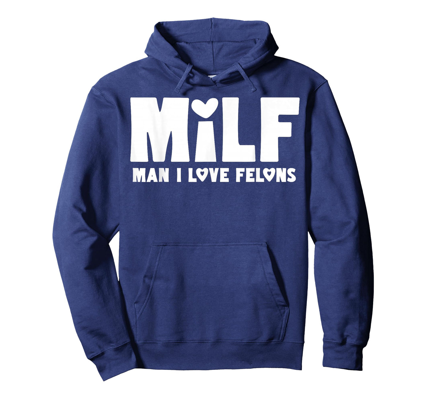 Milf Man I Love Felons T-Shirt