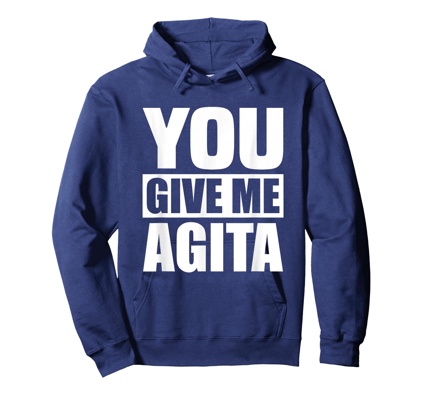 You Give Me Agita Humor Quote Gift T-Shirt