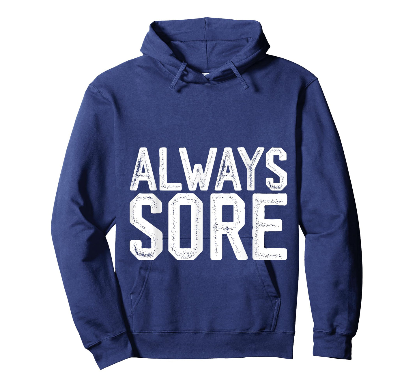 Always Sore -- T-Shirt