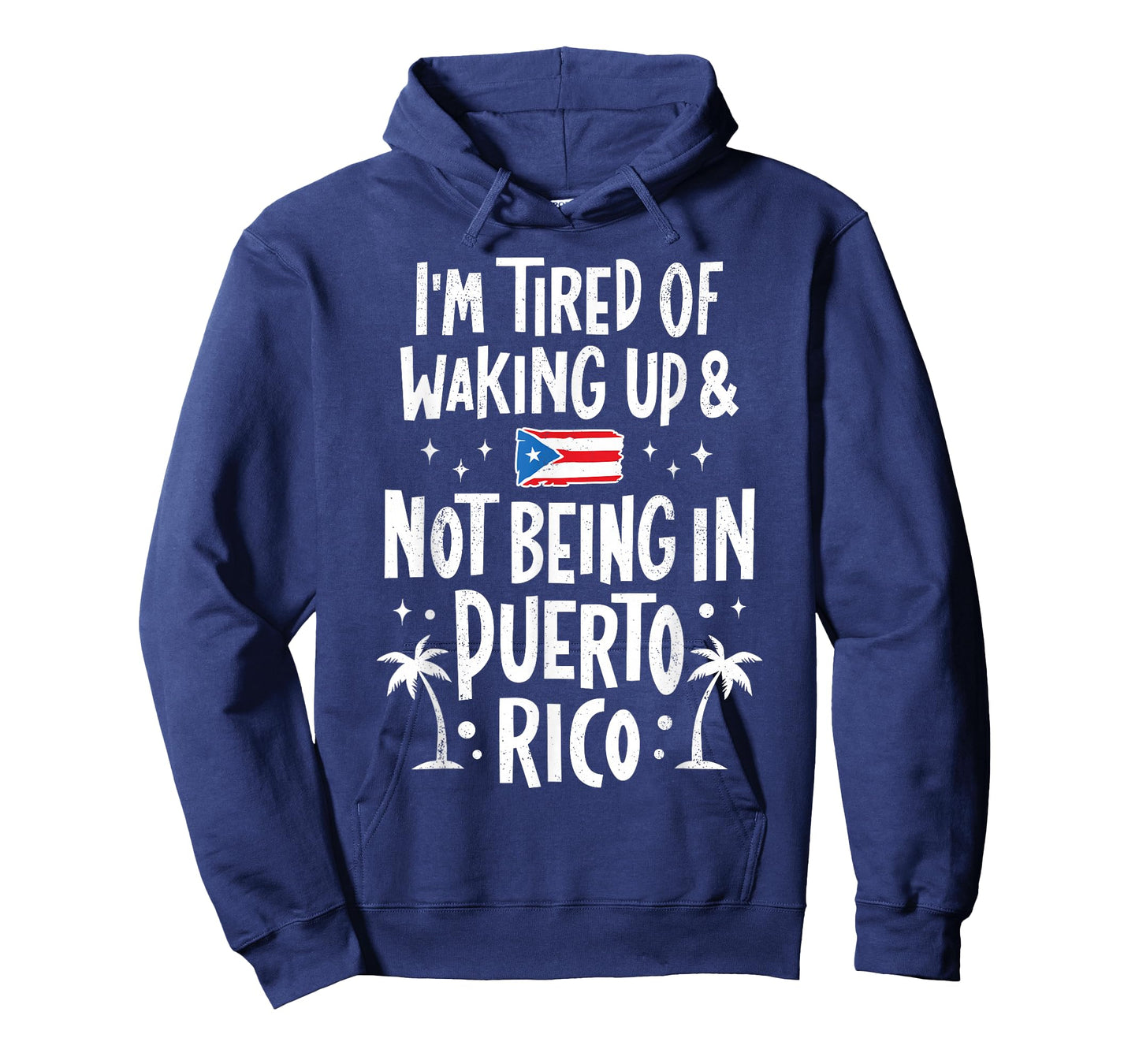 I'm Tired of Waking Up and Not Being in Puerto Rico Funny T-Shirt