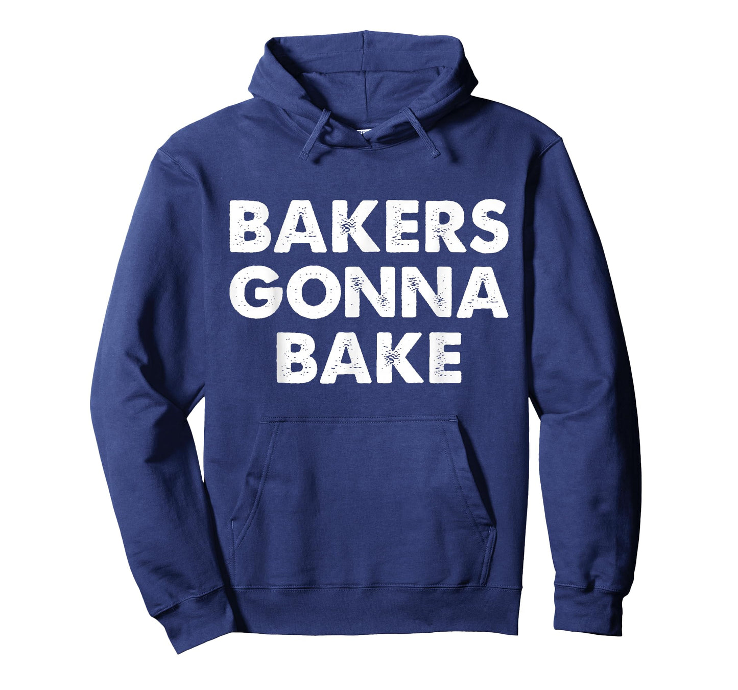 Bakers Gonna Bake T-Shirt, Bakers Gonna Bake Shirt T-Shirt