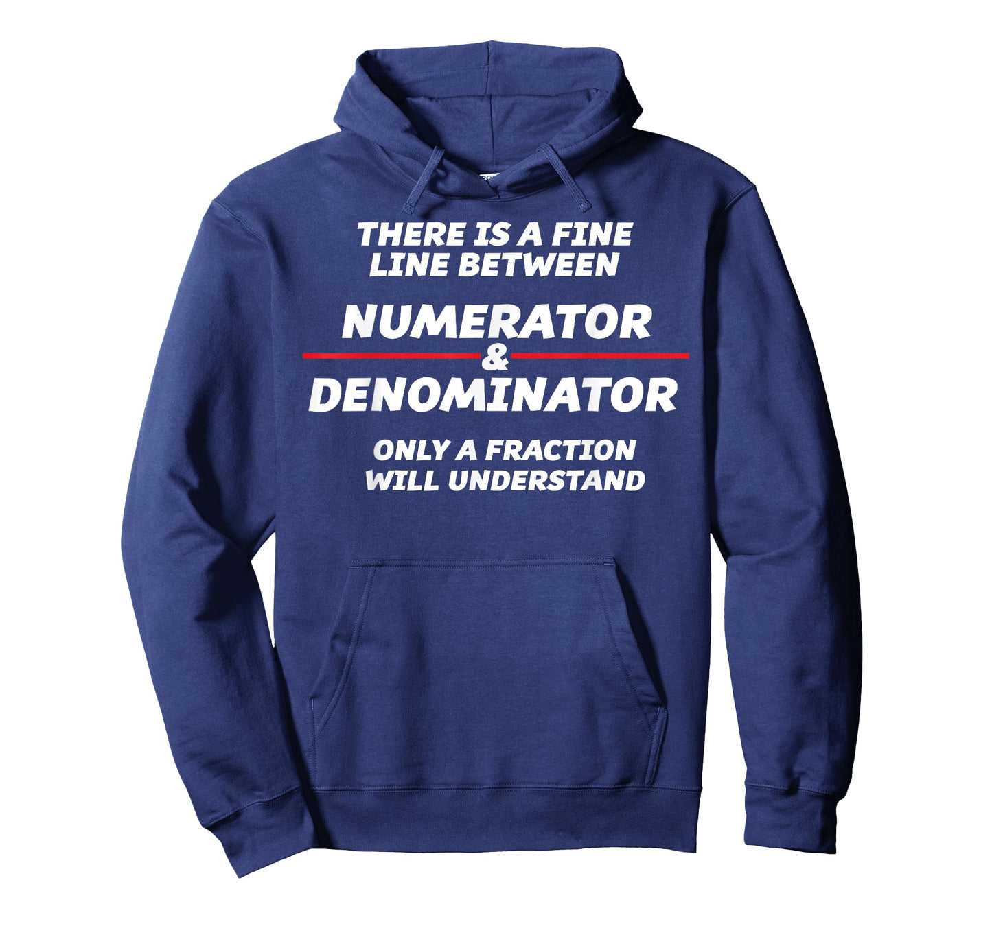 There is a fine line between NUMERATOR and DENOMINATOR | T-Shirt