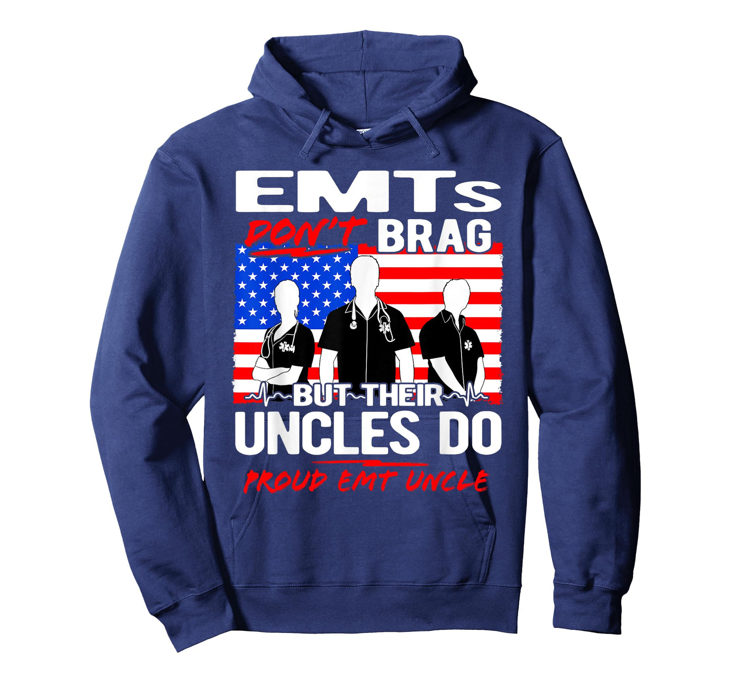 Proud EMT Uncle - Funny EMS Family Quote EMTs Don't Brag T-Shirt