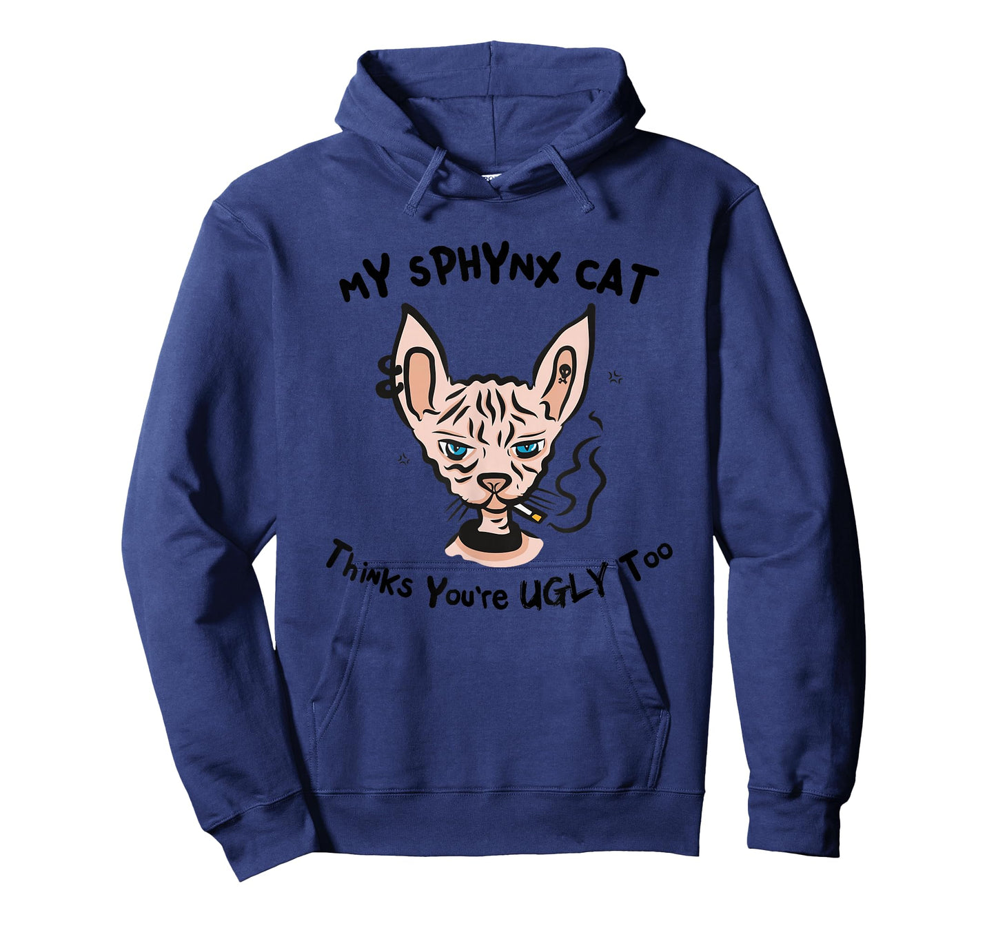My Sphynx Thinks You're Ugly Too Funny Hairless Cat Mom Dad T-Shirt