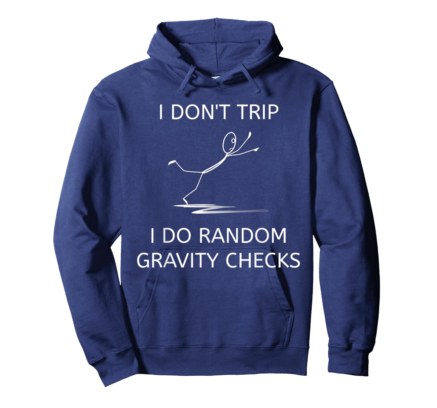 I Don't Trip I Do Random Gravity Checks Funny Clumsy Klutz T-Shirt