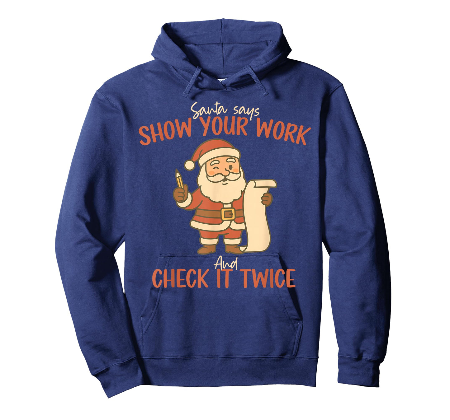 Santa Says Show Your Work Math Teacher Christmas Mathematics T-Shirt