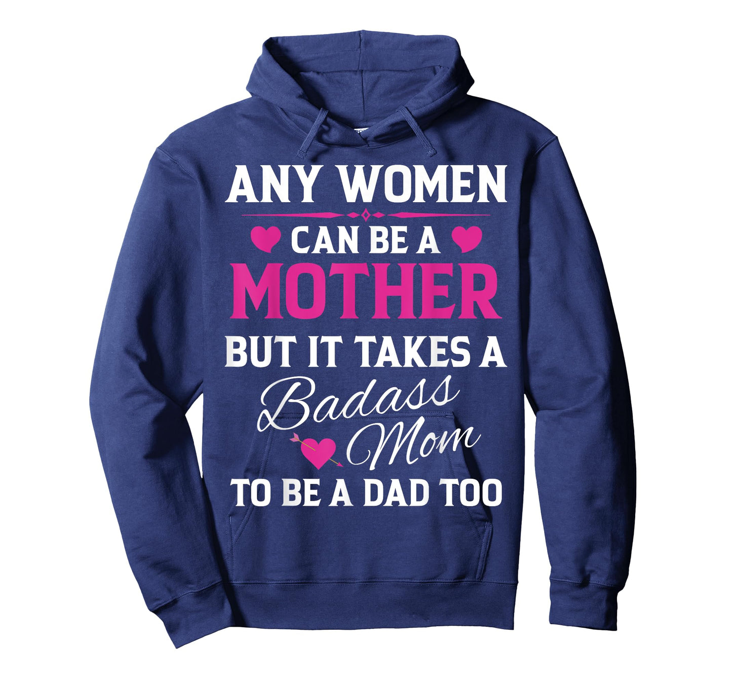 Any Woman Can Be A Mother But It Takes A Badass Mom T-Shirt