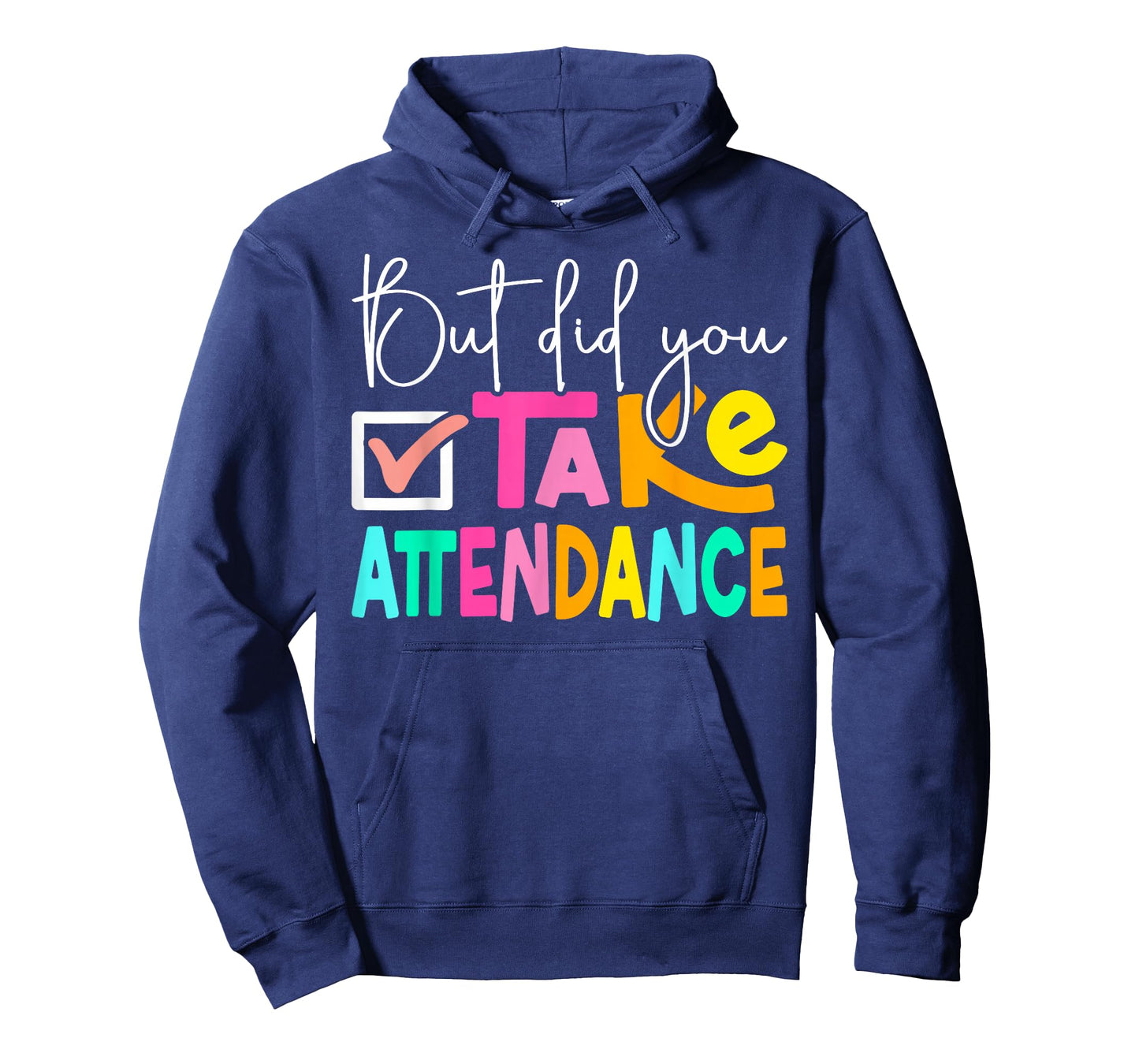 But Did You Take Attendance School Secretary T-Shirt