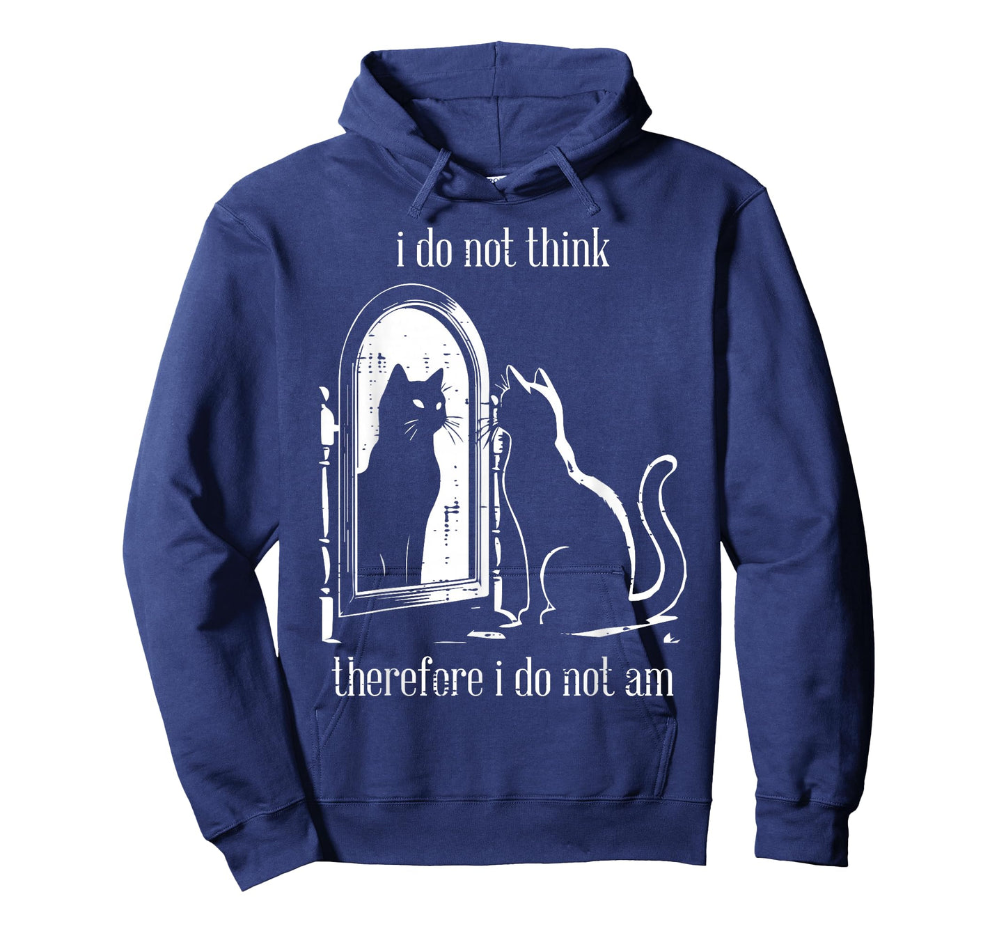 Cat I Do Not Think Therefore I Do Not Am Funny Men Women T-Shirt