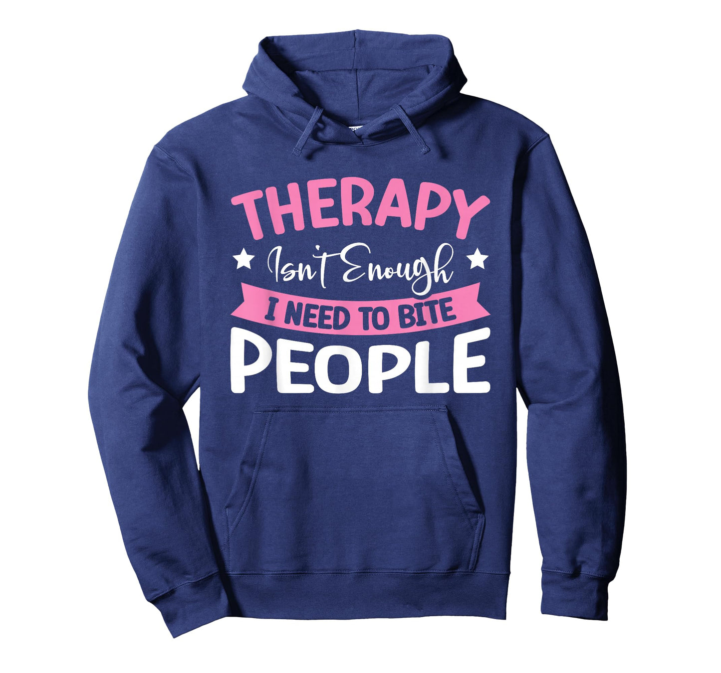 Therapy Isn't Enough I Need To Bite People T-Shirt