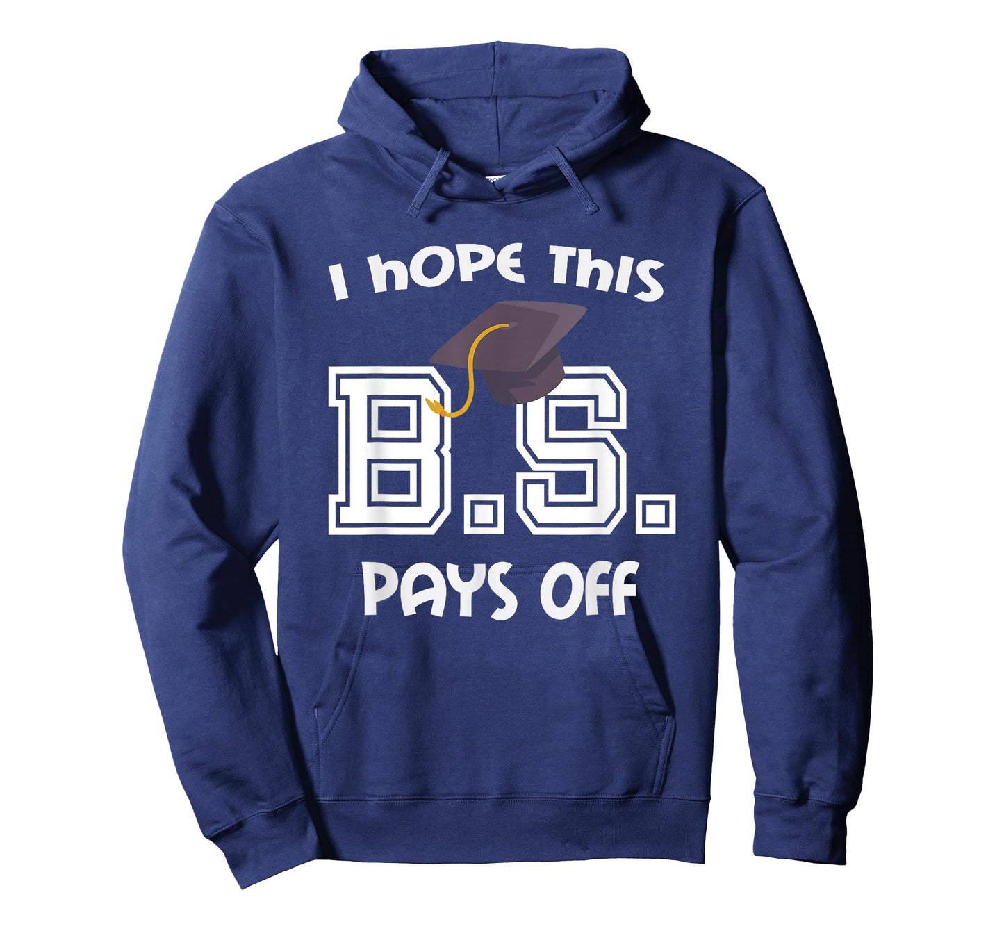 Bachelors Degree College Graduation Funny BS Pays Off T-Shirt