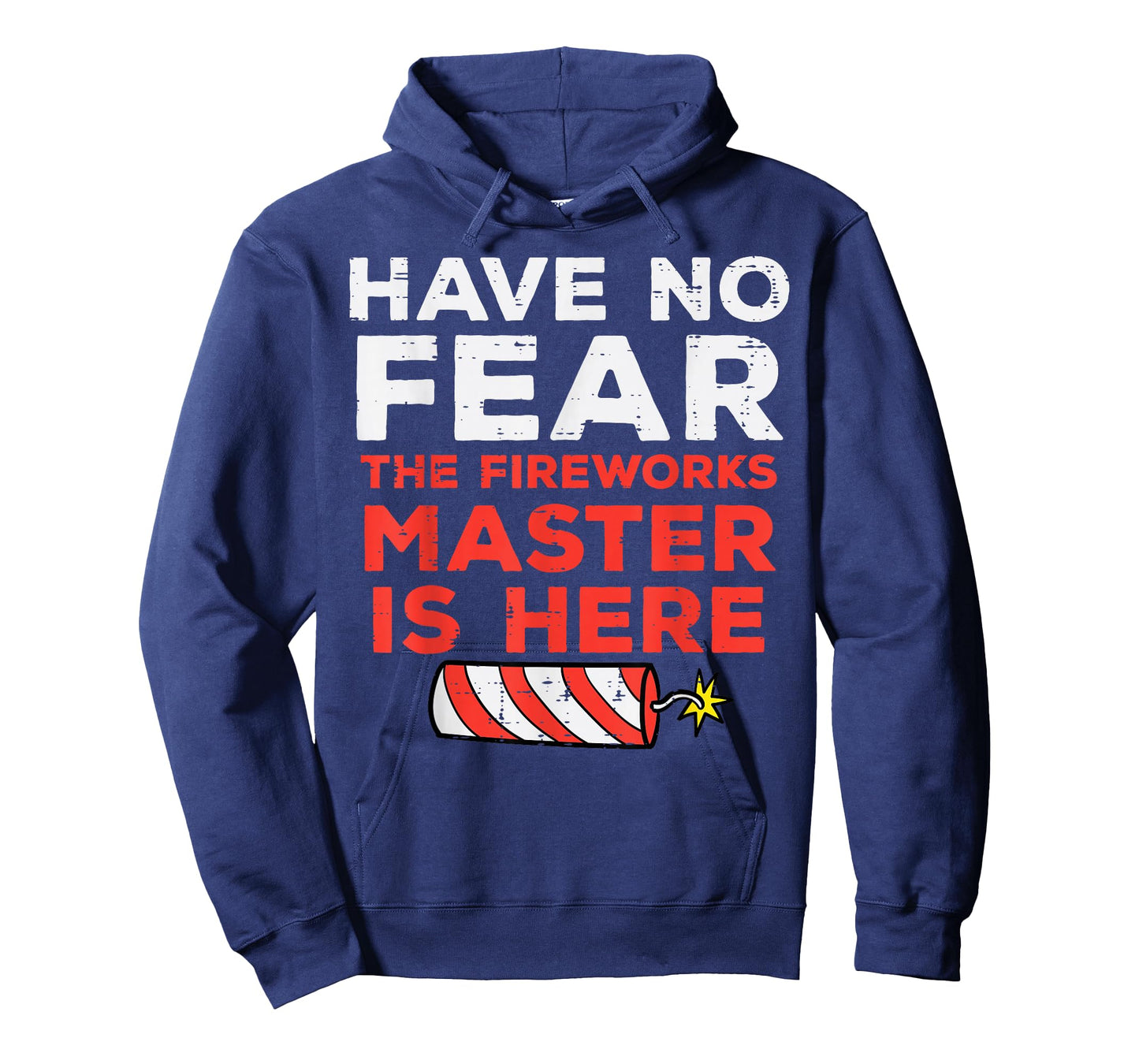 Have No Fear Fireworks Director Funny 4th of July Men Women T-Shirt