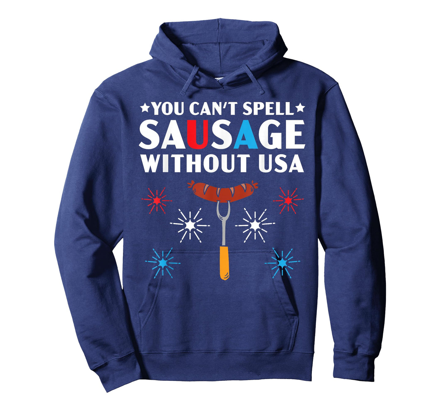 You Can't Spell Sausage Without USA 4th of July T-Shirt