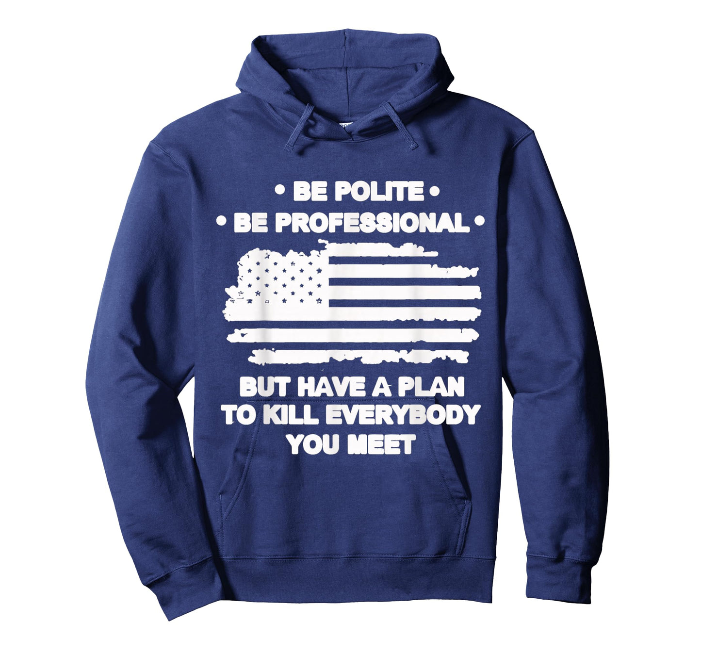 Funny Be Polite Be Professional But Have A Plan2 Quote T-Shirt