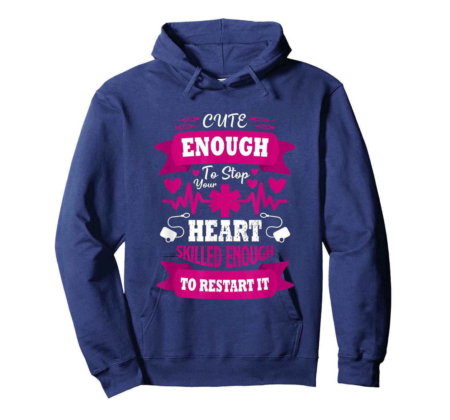 Cute enough to Stop Your Heart Skilled enough to Restart it T-Shirt