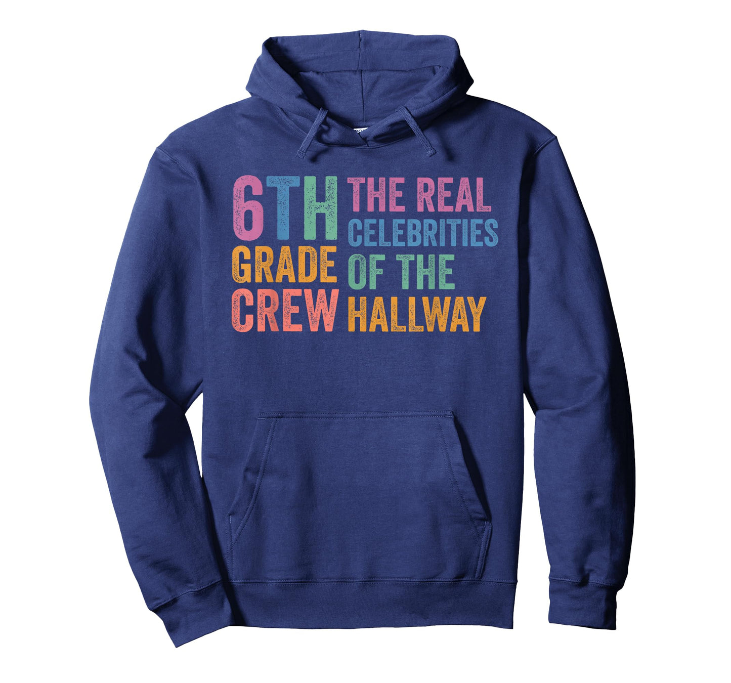 6th Sixth Grade Crew The Real Celebrities of the Hallway T-Shirt